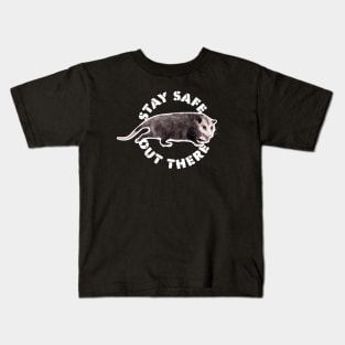 Possum - Stay Safe Out There Kids T-Shirt